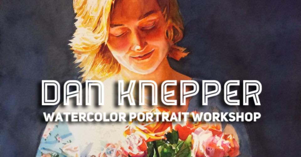 POSTPONED Watercolor Portrait Workshop with Dan Knepper
